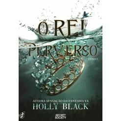 Secret Society O Rei Perverso de Holly Black^ Young Adult