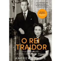 Casa Das Letras O Rei Traidor de Andrew Lownie^ Vidas Reais