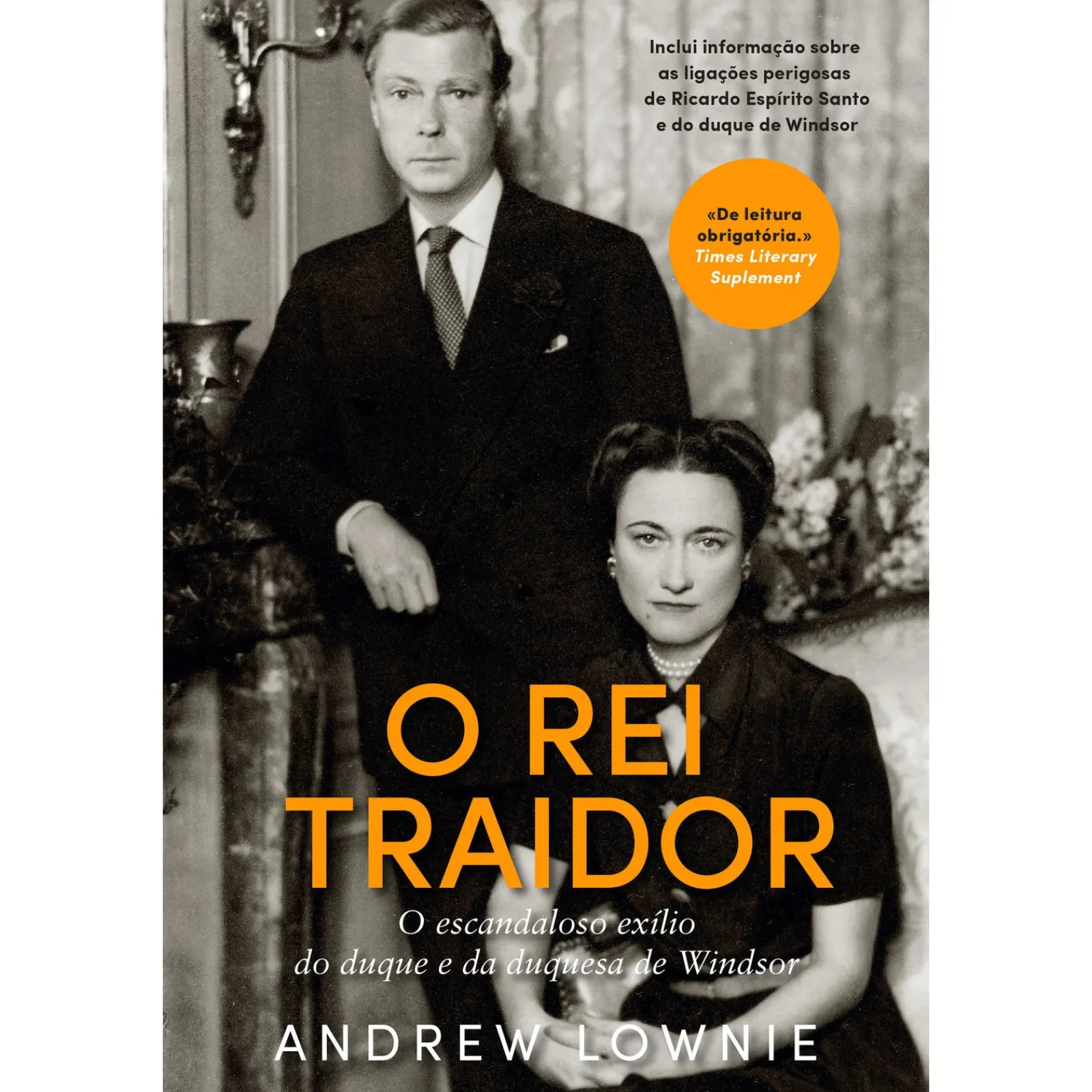 Casa Das Letras O Rei Traidor de Andrew Lownie^ Vidas Reais