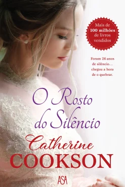 Asa O Rosto do Silêncio de Catherine Cookson^ Romance