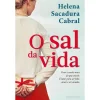 Clube Do Autor O Sal da Vida de Helena Sacadura Cabral^ Romance