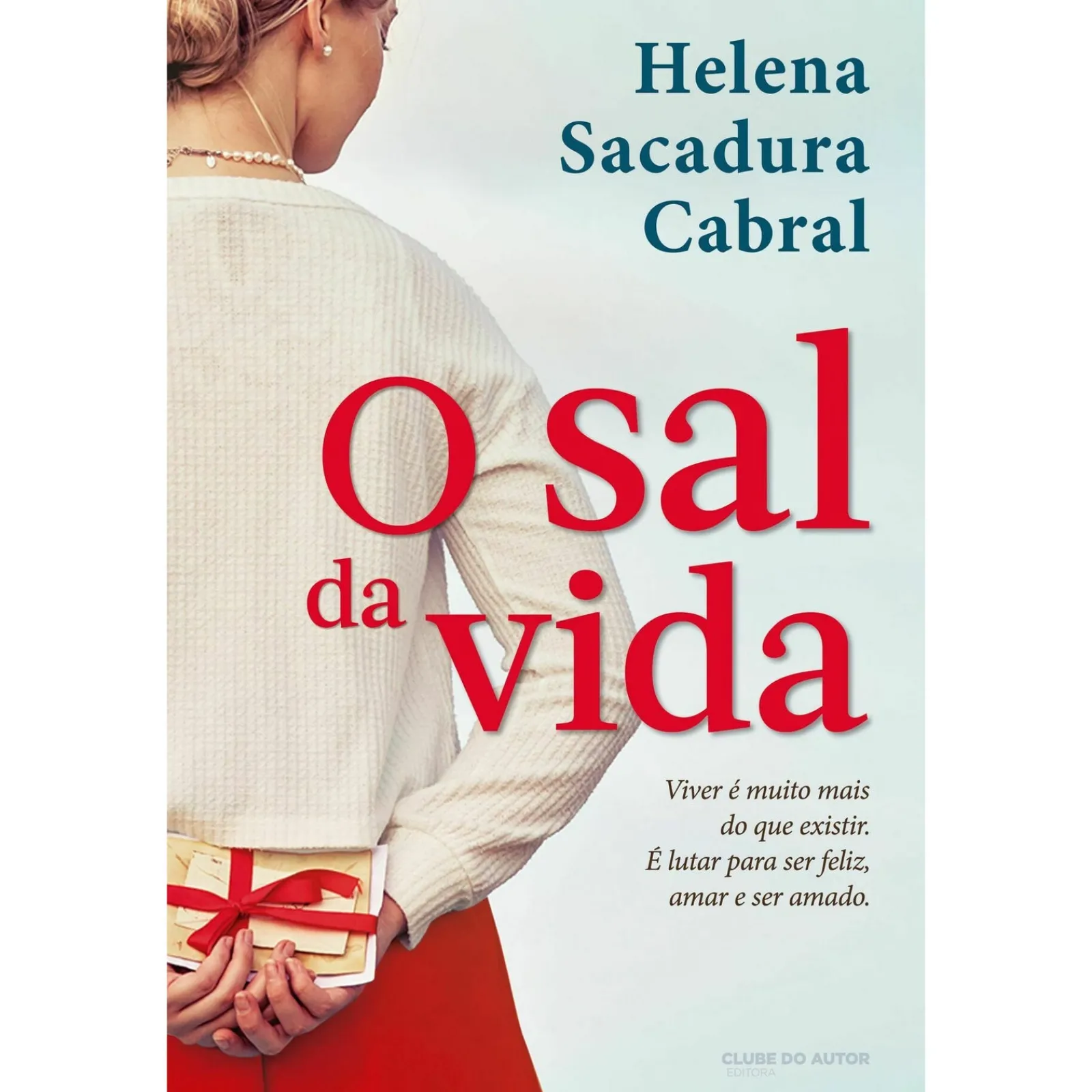 Clube Do Autor O Sal da Vida de Helena Sacadura Cabral^ Romance