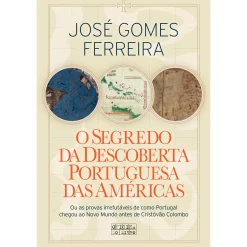 Oficina Livro O Segredo da Descoberta Portuguesa das Américas de José Gomes Ferreira^ História E Política