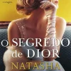 Porto Editora O Segredo de Dior de Natasha Lester^ Romance