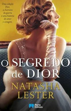 Porto Editora O Segredo de Dior de Natasha Lester^ Romance