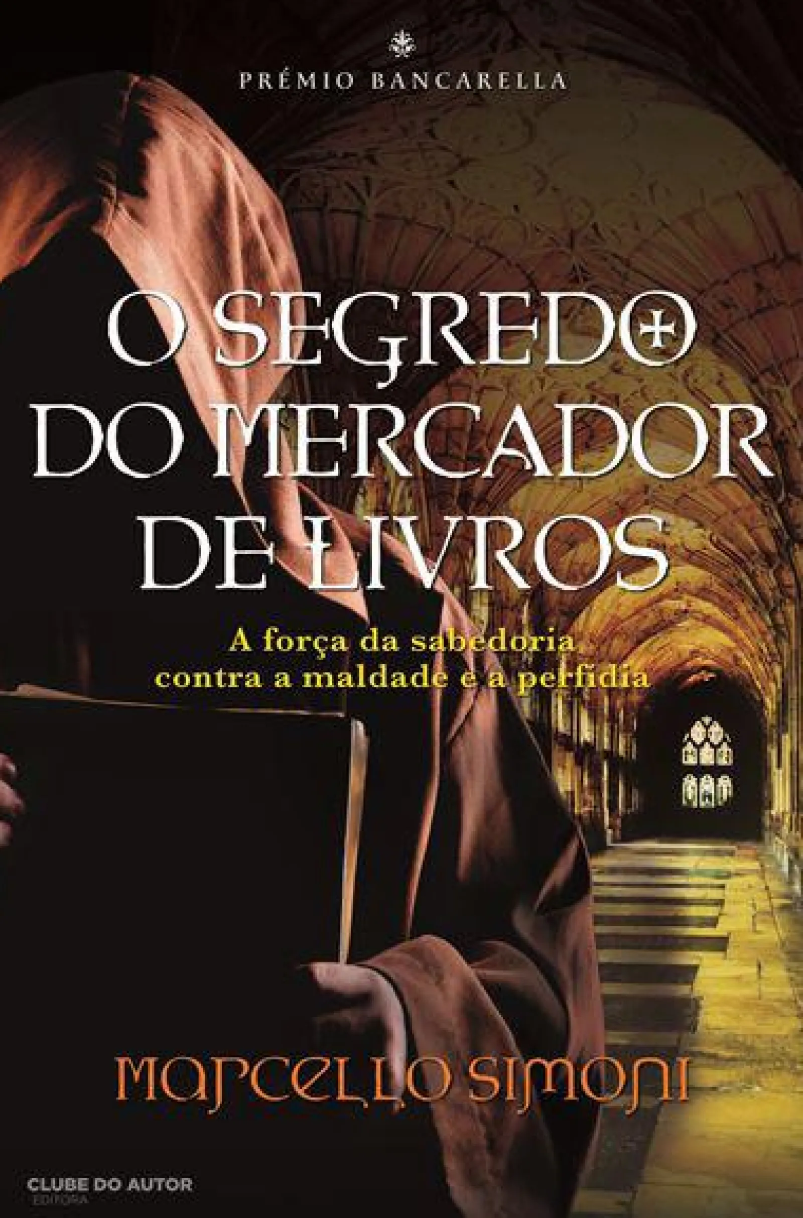 Clube Do Autor O Segredo do Mercador de Livros de Marcello Simoni^ Romance Histórico