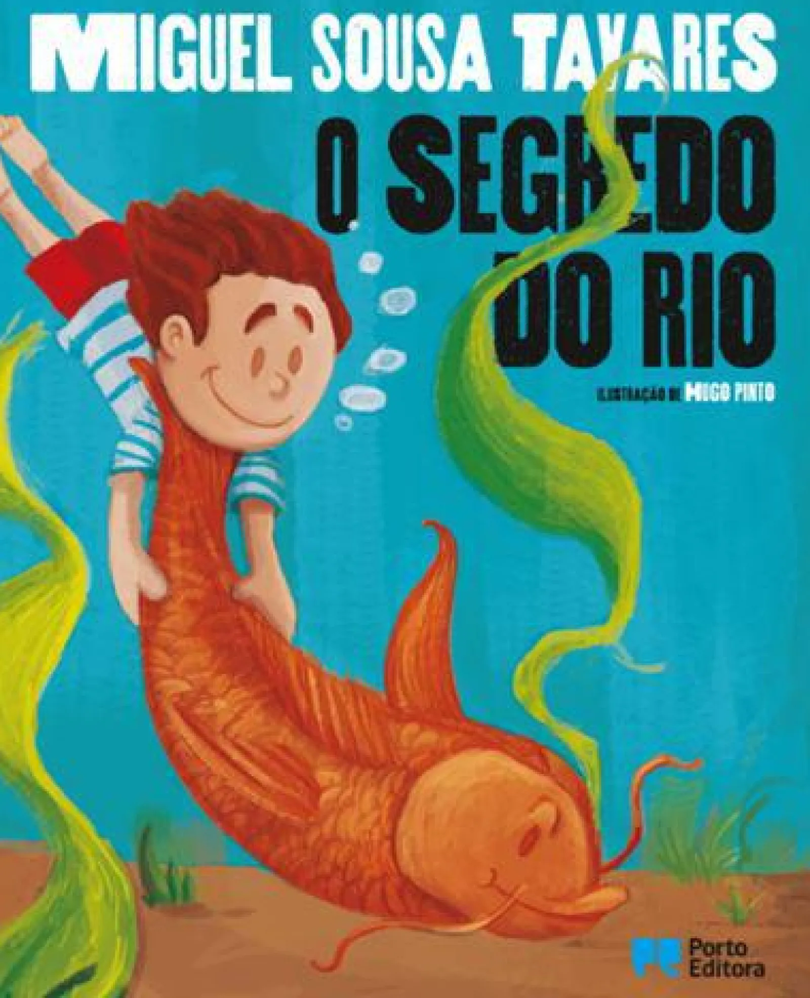 Porto Editora O Segredo do Rio de Miguel Sousa Tavares^ Literatura Juvenil