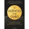 Nascente O Silêncio é de Ouro de Justin Zorn e Leigh Marz de Justin Zorn e Leigh Marz^ Saúde E Bem Estar