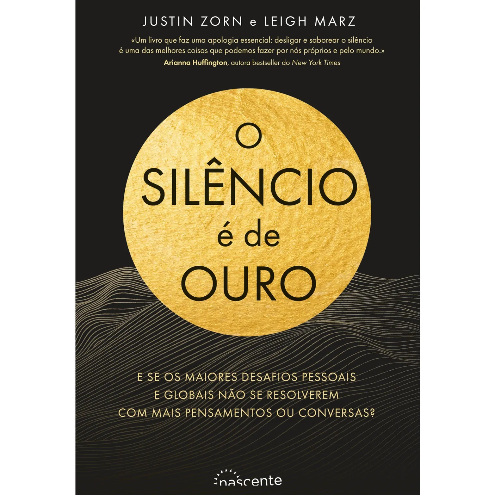 Nascente O Silêncio é de Ouro de Justin Zorn e Leigh Marz de Justin Zorn e Leigh Marz^ Saúde E Bem Estar