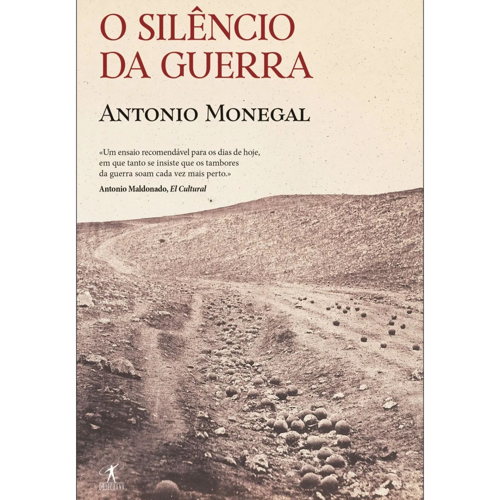 Objetiva O Silêncio da Guerra de Antonio Monegal^ História E Política