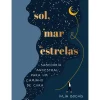 Iguana O Sol, o Mar e as Estrelas de Iulia Bochis^ Desenvolvimento Pessoal