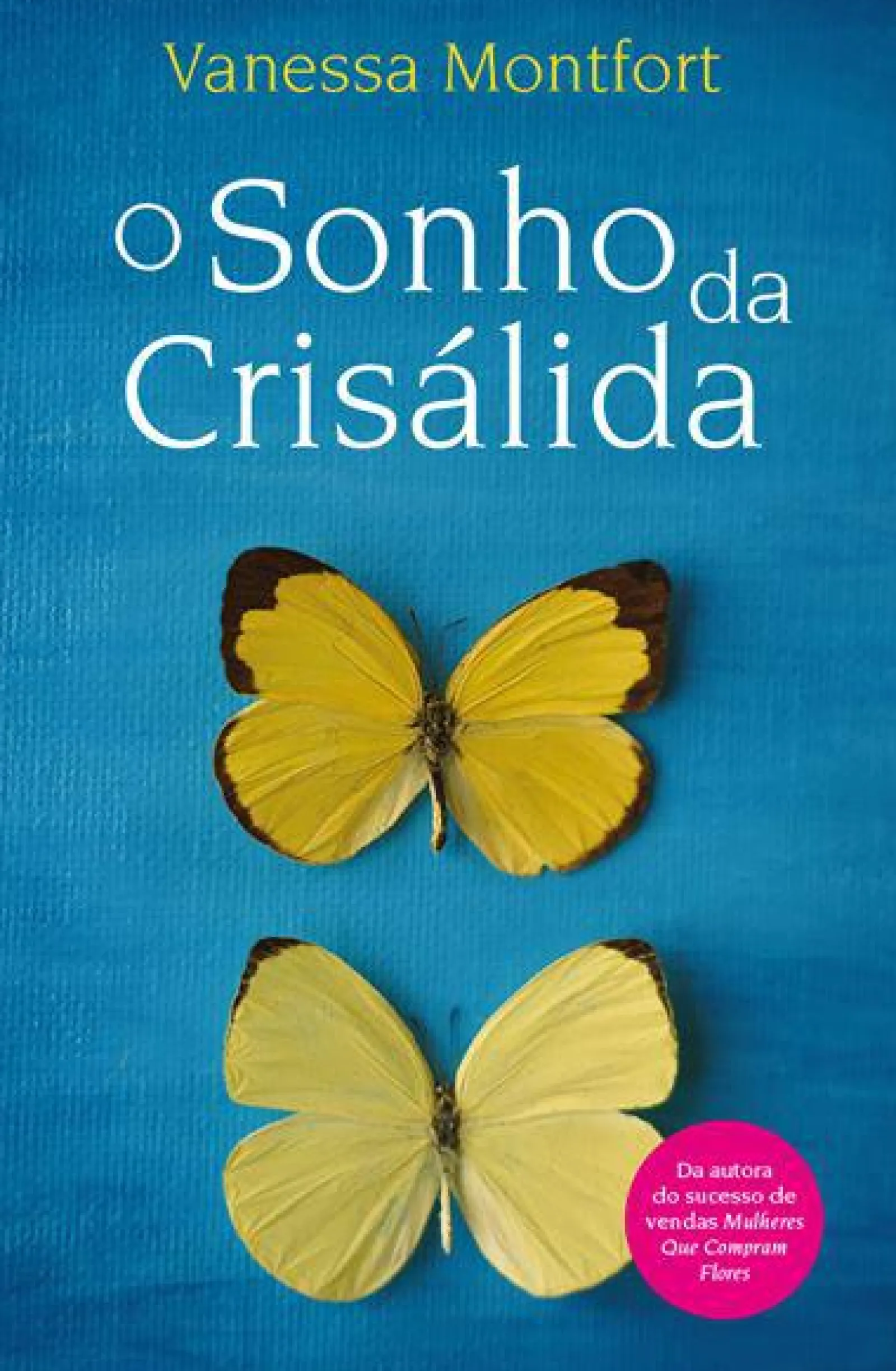 Porto Editora O Sonho da Crisálida de Vanessa Montfort^ Romance