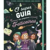 Planeta O Super Guia das Pequenas Feiticeiras de Aurore Meyer^ Literatura Infantil