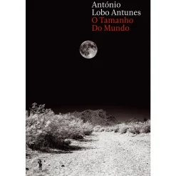 Dom Quixote O Tamanho do Mundo de António Lobo Antunes^ Romance