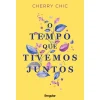Singular O Tempo que Tivemos Juntos de Cherry Chic^ Romance