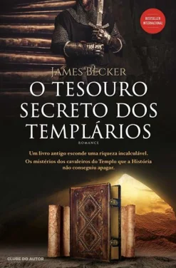 Clube Do Autor O Tesouro Secreto dos Templários de James Becker^ História E Política