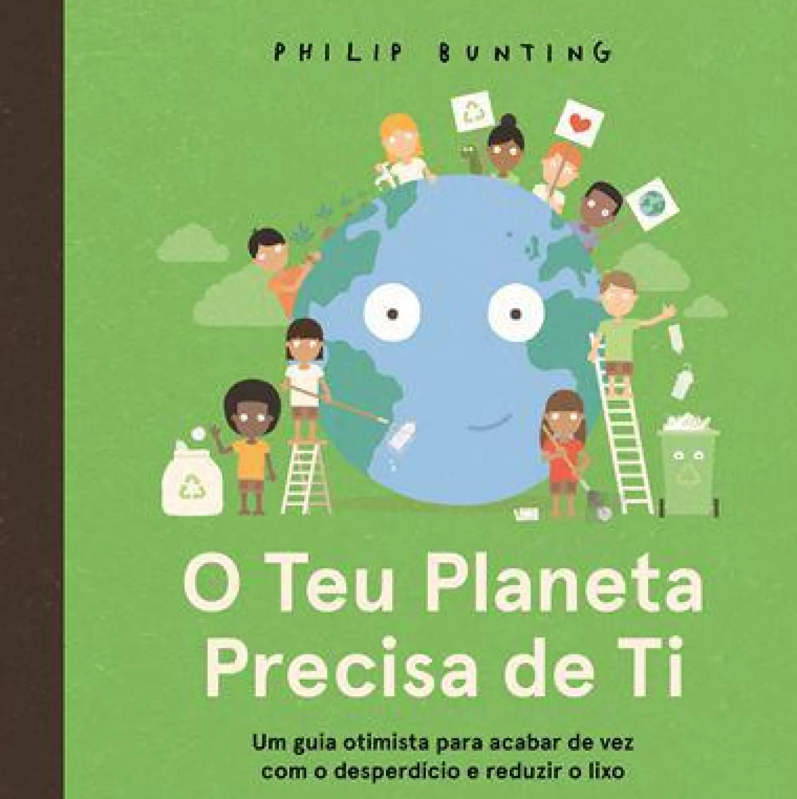 Booksmile O Teu Planeta Precisa de Ti de Philip Bunting^ Conhecimento