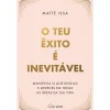 Nascente O Teu Êxito é Inevitável de Maïté Issa^ Desenvolvimento Pessoal