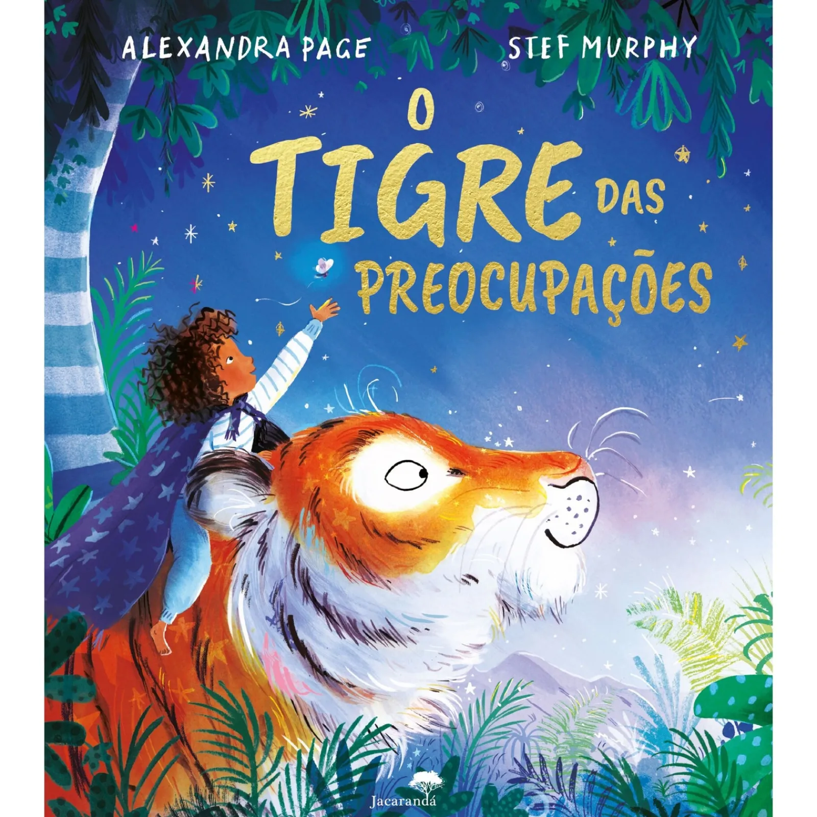 Jacarandá O Tigre das Preocupações de Alexandra Page^ Literatura Infantil