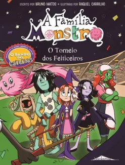 Booksmile O Torneio dos Feiticeiros de Bruno Matos - A Família Monstro 1^ Coleções Juvenis