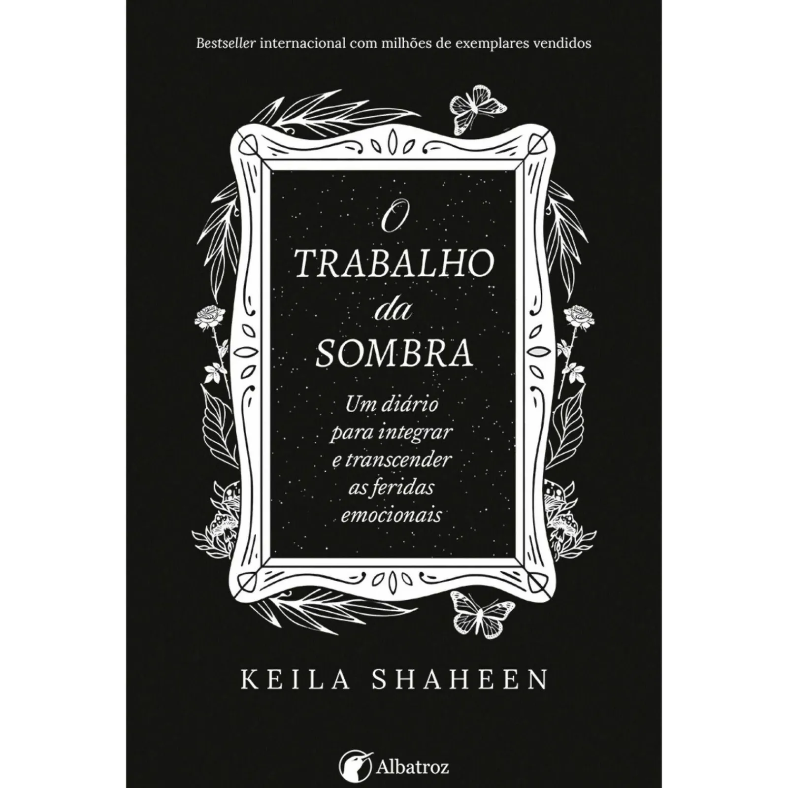 Albatroz O Trabalho da Sombra de Keila Shaheen^ Desenvolvimento Pessoal