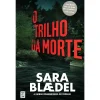 Topseller O Trilho da Morte de Sara Blædel^ Policial