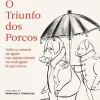 Dom Quixote O Triunfo dos Porcos de George Orwell^ Romance