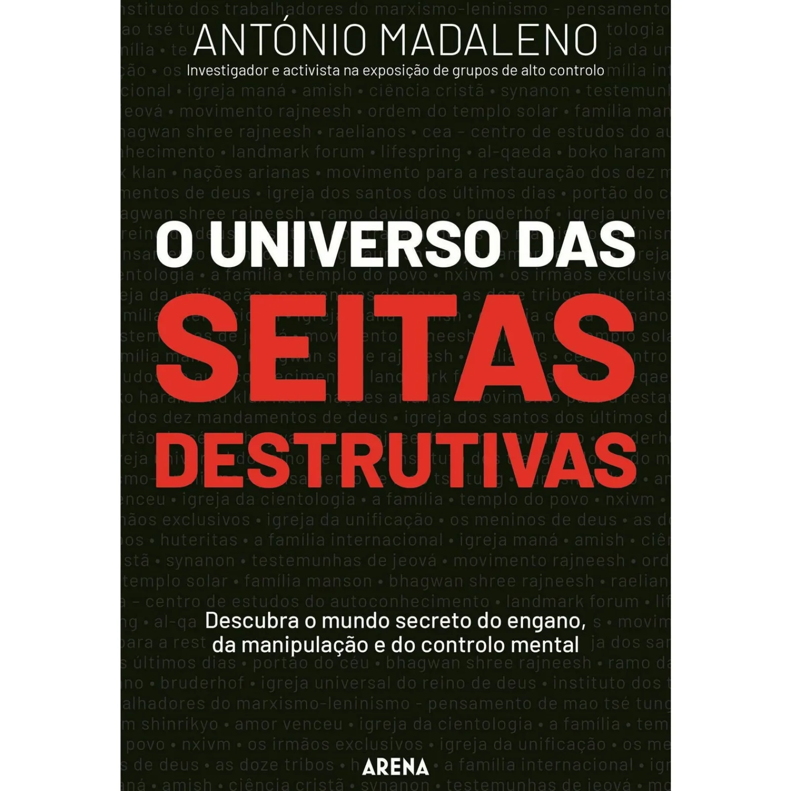 Arena Pt O Universo das Seitas Destrutivas de António Madaleno^ História E Política