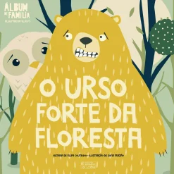 Oficina Livro O Urso Forte da Floresta de Filipa Coutinho^ Literatura Infantil