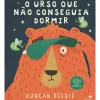 Jacarandá O Urso que Não Conseguia Dormir de Duncan Beedie^ Literatura Infantil