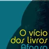 Companhia Das Letras O Vício dos Livros de Afonso Cruz^ Romance