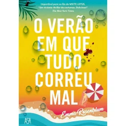 Asa O Verão em que Tudo Correu Mal de Emma Rosenblum^ Young Adult