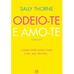 Asa Odeio-te e Amo-te de Sally Thorne^ Romance