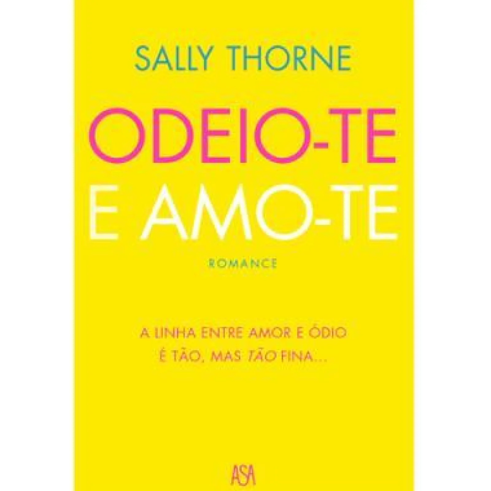 Asa Odeio-te e Amo-te de Sally Thorne^ Romance