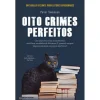 Clube Do Autor Oito Crimes Perfeitos de Peter Swanson^ Policial