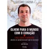 Oficina Livro Olhem para o Mundo com o Coração de Gustavo Carona^ Vidas Reais