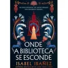 Gailivro Onde a Biblioteca Se Esconde de Isabel Ibañez^ Young Adult