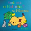 Presença Onde Está o Bolinha? – na Páscoa de Eric Hill^ Coleções Infantis