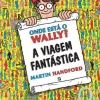 Presença Onde Está o Wally? A Viagem Fantástica de Martin Handford^ Coleções Juvenis