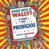 Presença Onde Está o Wally? o dos Prodígios de Martin Handford^ Coleções Juvenis