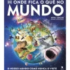 Texto Editora Onde Fica o Quê no Mundo^ Conhecimento