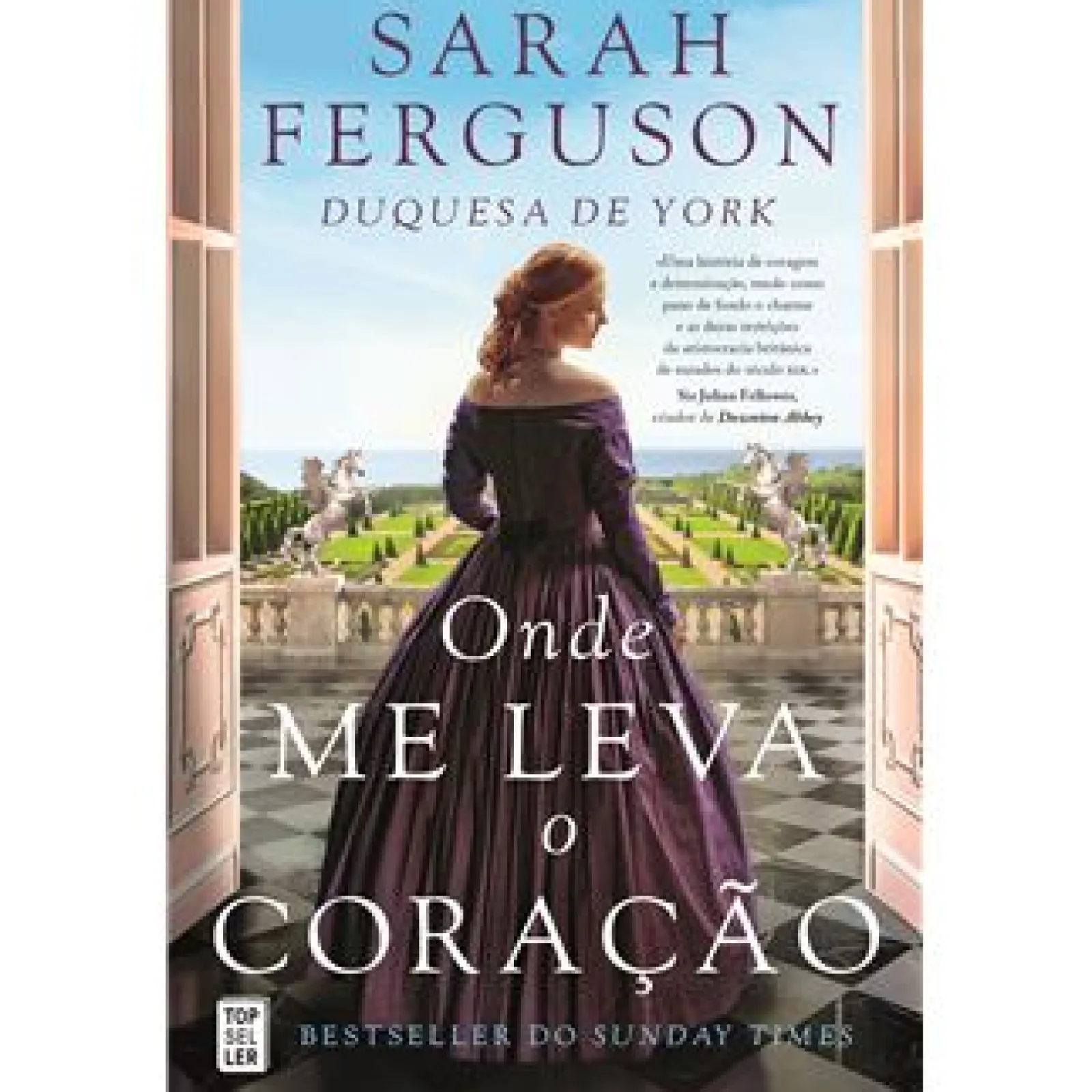 Topseller Onde Me Leva o Coração de Sarah Ferguson^ Romance Histórico
