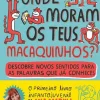 Lilliput Onde Moram os Teus Macaquinhos? de Ana Markl - Descobre Novos Sentidos para as Palavras que Já Conheces^ Literatura Infantil