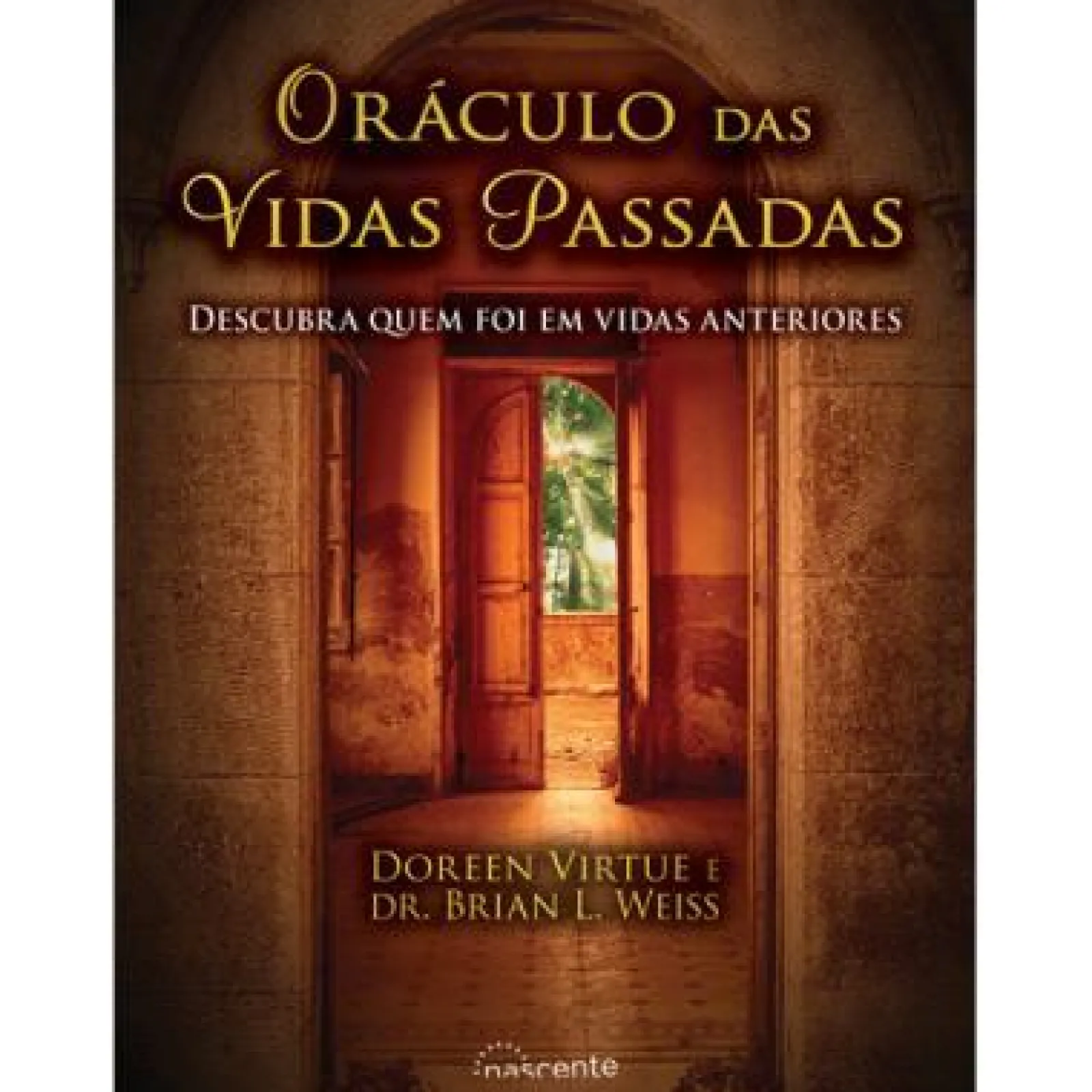 Nascente Oráculo das Vidas Passadas de Doreen Virtue e Brian Weiss - Descubra Quem Foi em Vidas Anteriores (2ª Edição)^ Espiritualidade