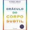 Nascente Oráculo do Corpo Subtil de Cyndi Dale^ Espiritualidade
