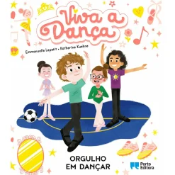 Porto Editora Orgulho em Dançar de Emmanuelle Lepetit e Katherine Kuehne^ Literatura Infantil