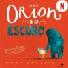 Jacaranda Orion e o Escuro de Emma Yarlett^ Literatura Infantil