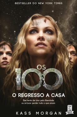 Topseller Os 100 - o Regresso a Casa de Kass Morgan - (3ª Edição)^ Fantástico