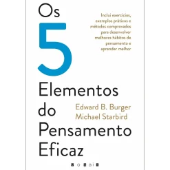 Vogais Os 5 Elementos do Pensamento Eficaz de Edward B. Burger e Michael Starbird^ Desenvolvimento Pessoal