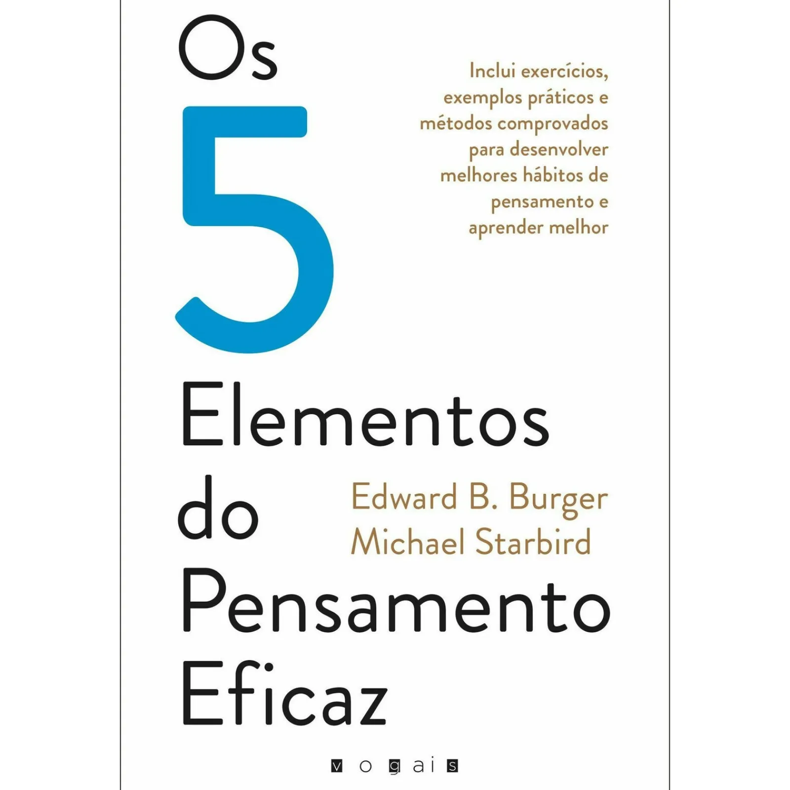 Vogais Os 5 Elementos do Pensamento Eficaz de Edward B. Burger e Michael Starbird^ Desenvolvimento Pessoal